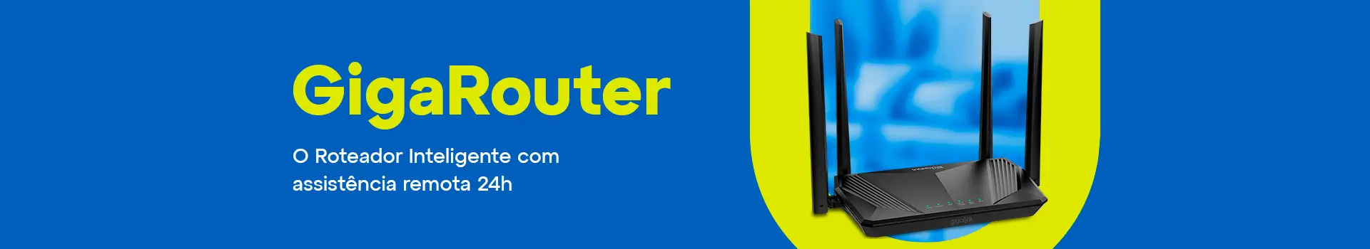 Gigarouter: Wi-Fi Inteligente E Potente Para Você Conectar Todos Os Seus Dispositivos.